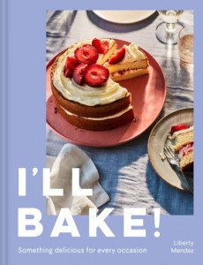 I'll Bake! by Liberty Mendez (Hardback)