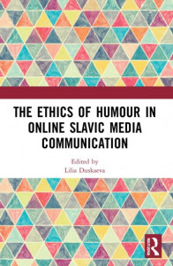 The Ethics of Humour in Online Slavic Media Communication by L. R. Duskaeva