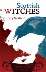 Scottish Witches by Lily Seafield