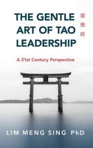Gentle Art of Tao Leadership by Lim Meng Sing