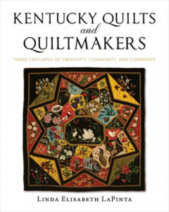 Kentucky Quilts and Quiltmakers by Linda Elisabeth LaPinta (Hardback)