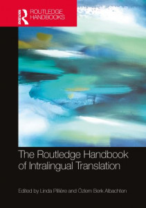 The Routledge Handbook of Intralingual Translation by Linda Pillière (Hardback)
