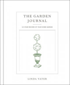 The Garden Journal by Linda Vater (Hardback)