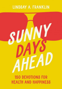 Sunny Days Ahead by Lindsay A. Franklin