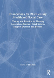 Foundations for 21st Century Health and Social Care by Lisa Arai (Hardback)