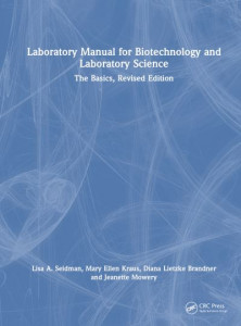 Laboratory Manual for Biotechnology and Laboratory Science by Lisa A. Seidman (Hardback)