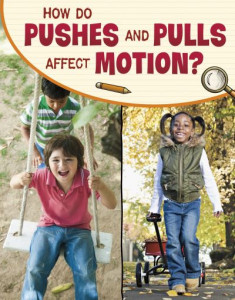 How Do Pushes and Pulls Affect Motion? by Lisa M. Bolt Simons