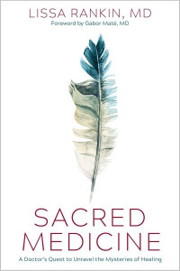 Sacred Medicine by Lissa Rankin (Hardback)