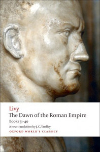 The Dawn of the Roman Empire, Books Thirty-One to Forty by Livy
