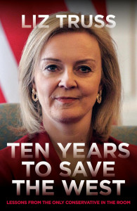 Ten Years to Save the West by Liz Truss - Signed Edition