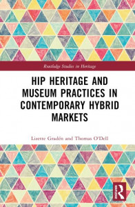 Hip Heritage and Museum Practices in Contemporary Hybrid Markets by Lizette Gradén (Hardback)