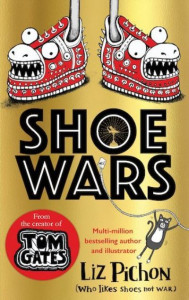 Shoe Wars by Liz Pichon (Hardback)