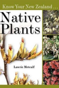 Know Your New Zealand Native Plants by L. J. Metcalf