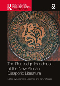 The Routledge Handbook of the New African Diasporic Literature by Lokangaka Losambe (Hardback)