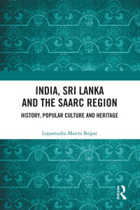 India, Sri Lanka and the SAARC Region by Lopamudra Maitra Bajpai