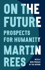 On the Future by Martin Rees