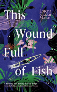 This Wound Full of Fish by Lorena Salazar (Hardback)