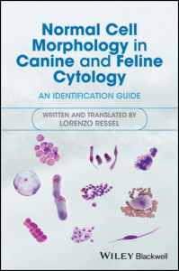 Normal Cell Morphology in Canine and Feline Cytology by Lorenzo Ressel