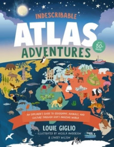 Indescribable Atlas Adventures by Louie Giglio (Hardback)