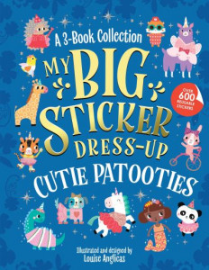 My Big Sticker Dress-Up: Cutie Patooties by Louise Anglicas