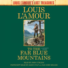 To the Far Blue Mountains: The Sacketts (Louis L'Amour's Lost Treasures) by Louis L'Amour (Audiobook)