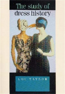 The Study of Dress History by Lou Taylor