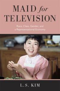 Maid for Television by L. S. Kim (Hardback)
