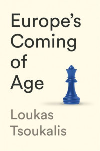 Europe's Coming of Age by Loukas Tsoukalis (Hardback)