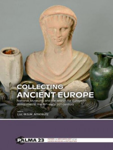Collecting Ancient Europe by Luc W.S.W. Amkreutz