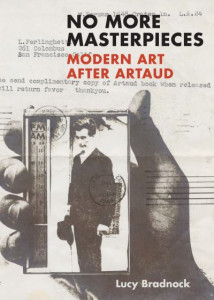 No More Masterpieces: Modern Art After Artaud by Lucy Bradnock (Hardback)