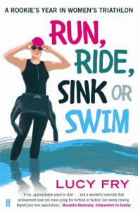 Run, Ride, Sink or Swim by Lucy Fry