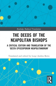 The Deeds of the Neapolitan Bishops by Luigi Andrea Berto (Hardback)