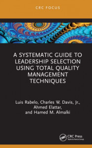 A Systematic Guide to Leadership Selection Using Total Quality Management Techniques by Luis C. Rabelo Mendizabal (Hardback)