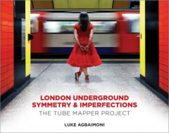 London Underground Symmetry and Imperfections by Luke Agbaimoni (Hardback)