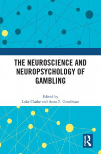 The Neuroscience and Neuropsychology of Gambling by Luke Clarke