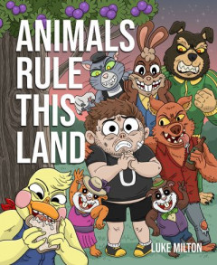 Animals Rule This Land by Luke Milton (Hardback)