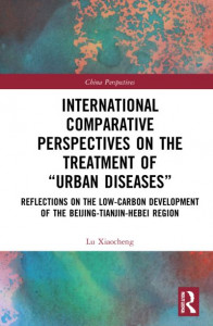 International Comparative Perspectives on the Treatment of "Urban Diseases" by Xiaocheng Lu