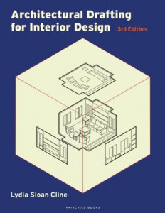 Architectural Drafting for Interior Design by Lydia Sloan Cline