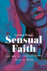 Sensual Faith by Lyvonne Briggs (Hardback)