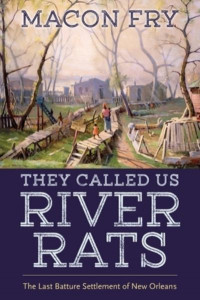 They Called Us River Rats by Macon Fry