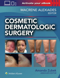 Cosmetic Dermatologic Surgery by Macrene Alexiades (Hardback)