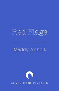 Red Flags by Maddy Anholt