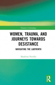 Women, Trauma, and Journeys Towards Desistance by Madeline Petrillo (Hardback)