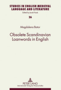 Obsolete Scandinavian Loanwords in English by Magdalena Bator (Hardback)