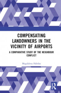 Compensating Landowners in the Vicinity of Airports by Magdalena Habdas (Hardback)