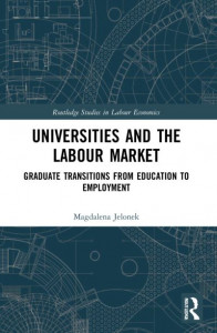 Universities and the Labour Market by Magdalena Jelonek