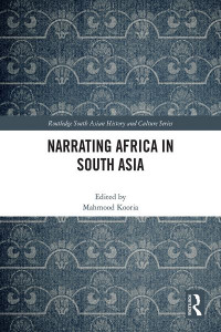 Narrating Africa in South Asia by Mahmood Kooria (Hardback)