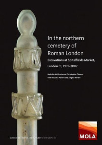 In the Northern Cemetery of Roman London: Excavations at Spitalfields Market, London E1, 1991-2007 by Malcolm McKenzie (Hardback)