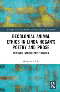 Decolonial Animal Ethics in Linda Hogan's Poetry and Prose by Malgorzata Poks (Hardback)