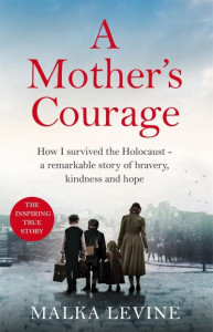A Mother's Courage by Malka Levine (Hardback)